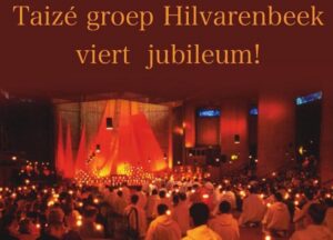 Taizé-groep Hilvarenbeek viert jubileum!